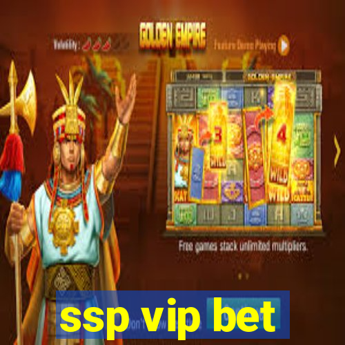 ssp vip bet